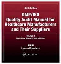 GMP/ISO Quality Audit Manual for Healthcare Manufacturers and Their Suppliers, (Volume 2 - Regulations, Standards, and Guidelines)