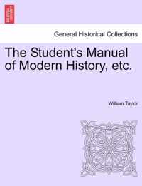 The Student's Manual of Modern History, etc.