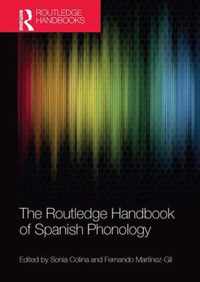 The Routledge Handbook of Spanish Phonology