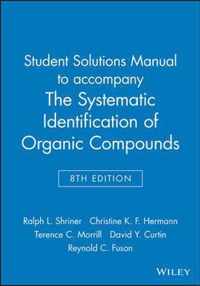 Student Solutions Manual to accompany The Systematic Identification of Organic Compounds, 8e