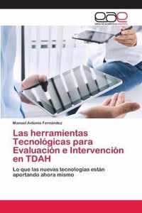 Las herramientas Tecnologicas para Evaluacion e Intervencion en TDAH