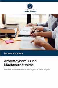 Arbeitsdynamik und Machtverhaltnisse