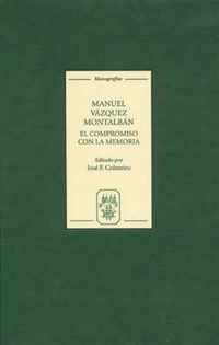 Manuel Vázquez Montalbán  El compromiso con la memoria