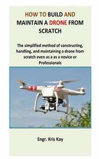 How to build and maintain a drone from scratch