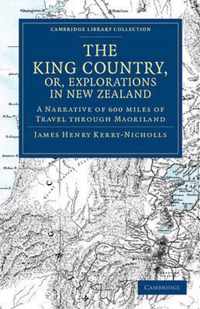 The King Country, Or, Explorations in New Zealand