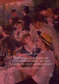 Performing Intimacies with Hawthorne, Austen, Wharton, and George Eliot