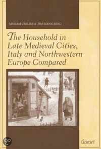 The Household in Late Medieval Cities, Italy & Northwestern Europe Compared
