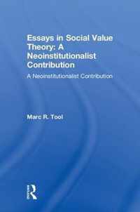 Essays in Social Value Theory: A Neoinstitutionalist Contribution