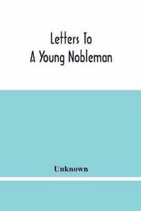 Letters To A Young Nobleman