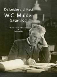 De Leidse architect W.C. Mulder (1850-1920)