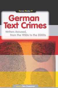 German Text Crimes: Writers Accused, from the 1950s to the 2000s