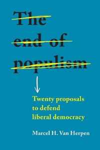 The End of Populism Twenty Proposals to Defend Liberal Democracy