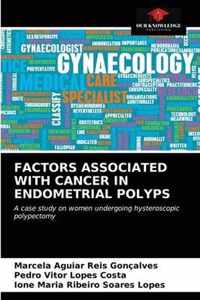 Factors Associated with Cancer in Endometrial Polyps