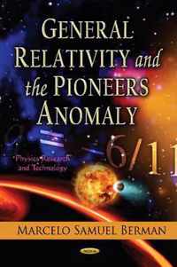General Relativity & the Pioneers Anomaly