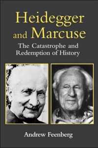 Heidegger and Marcuse: The Catastrophe and Redemption of History