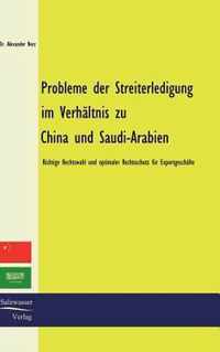 Probleme der Streiterledigung im Verhaltnis zu China und Saudi-Arabien
