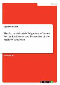 The Extraterritorial Obligations of States for the Realization and Protection of the Right to Education