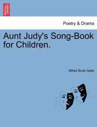 Aunt Judy's Song-Book for Children.