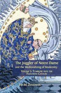 The Juggler of Notre Dame and the Medievalizing of Modernity: Volume 5
