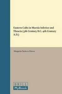 Eastern Cults in Moesia Inferior and Thracia (5th Century B.C.-4th Century A.D.)