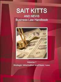 St. Kitts and Nevis Business Law Handbook Volume 1 Strategic Information and Basic Laws