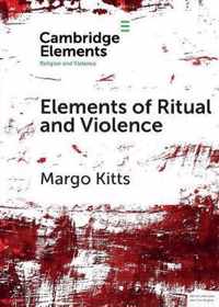 Elements of Ritual and Violence