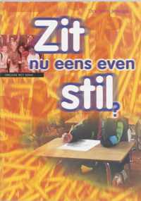 Een zorg voor school en thuis - Zit nu eens even stil