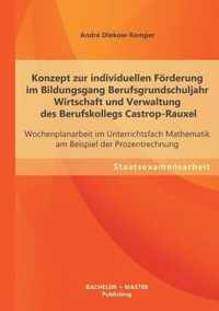 Konzept zur individuellen Foerderung im Bildungsgang Berufsgrundschuljahr Wirtschaft und Verwaltung des Berufskollegs Castrop-Rauxel