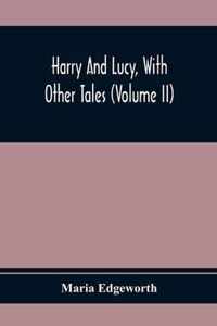 Harry And Lucy, With Other Tales (Volume II)