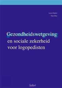 Gezondheidswetgeving en sociale zekerheid voor logopedisten - L. Heylen; T. Blux
