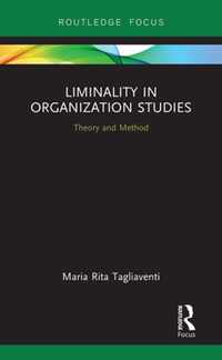 Liminality in Organization Studies