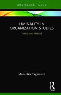 Liminality in Organization Studies
