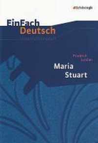 Maria Stuart. EinFach Deutsch Unterrichtsmodelle