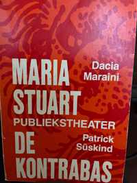 "Maria Stuart"  van Dacia Maraini & "De kontrabas" van Patrick Süskind