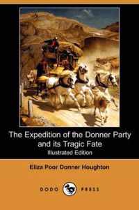 The Expedition of the Donner Party and Its Tragic Fate (Illustrated Edition) (Dodo Press)