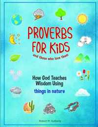 Proverbs for Kids and those who love them