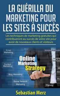 La guerilla du marketing pour les sites a succes