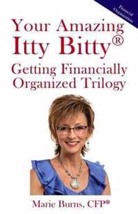 Your Amazing Itty Bitty(R) Getting Financially Organized Trilogy