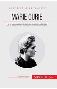 Marie Curie: De la découverte du radium à la radiothérapie