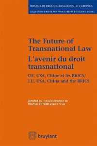 The Future of Transnational Law / L'Avenir du Droit Transnational