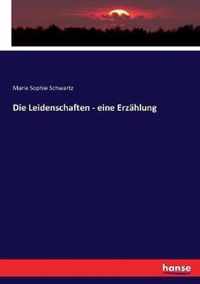 Die Leidenschaften - eine Erzahlung