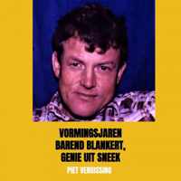 Vormingsjaren Barend Blankert, Genie uit Sneek - Piet Vergissing - Paperback (9789464351699)
