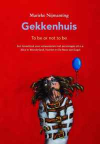 Gekkenhuis, to be or not to be