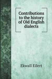 Contributions to the history of Old English dialects