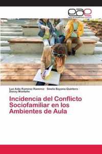 Incidencia del Conflicto Sociofamiliar en los Ambientes de Aula