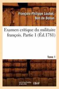 Examen Critique Du Militaire Francois. Partie 1, Tome 1 (Ed.1781)