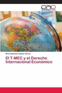 El T-MEC y el Derecho Internacional Economico