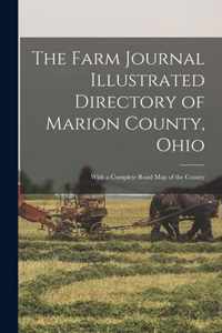 The Farm Journal Illustrated Directory of Marion County, Ohio