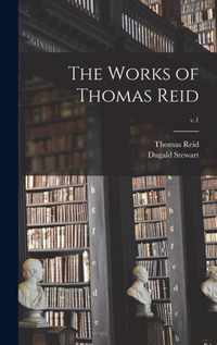 The Works of Thomas Reid; v.1