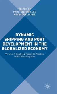 Dynamic Shipping and Port Development in the Globalized Economy: Volume 1